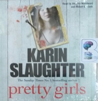 Pretty Girls written by Karen Slaughter performed by Jennifer Woodward and Robert G. Slade on Audio CD (Unabridged)